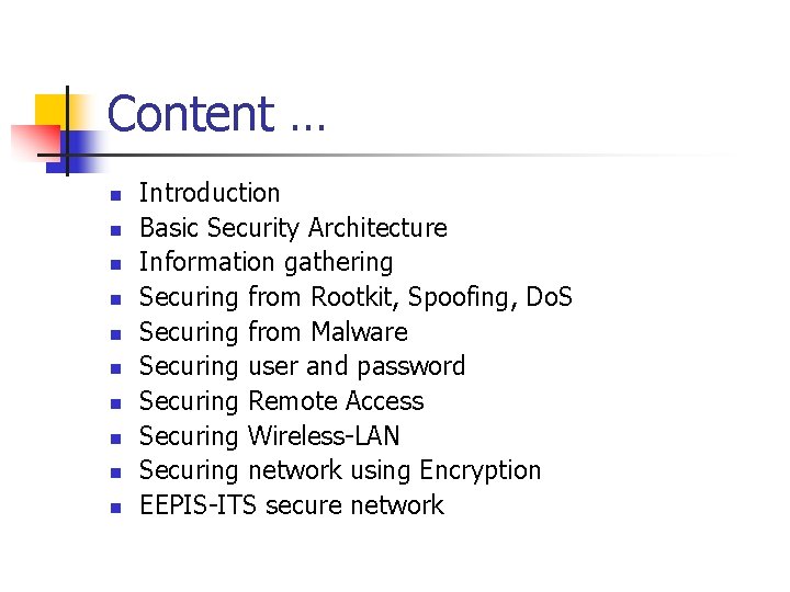 Content … n n n n n Introduction Basic Security Architecture Information gathering Securing Content … n n n n n Introduction Basic Security Architecture Information gathering Securing