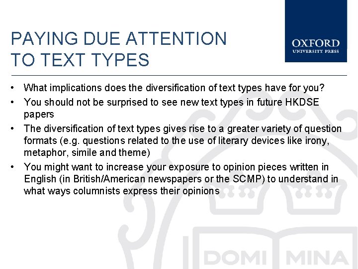 PAYING DUE ATTENTION TO TEXT TYPES • What implications does the diversification of text