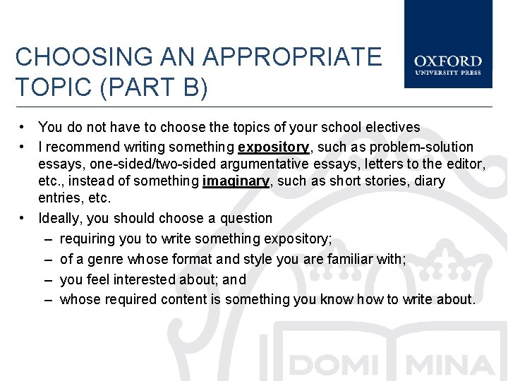 CHOOSING AN APPROPRIATE TOPIC (PART B) • You do not have to choose the