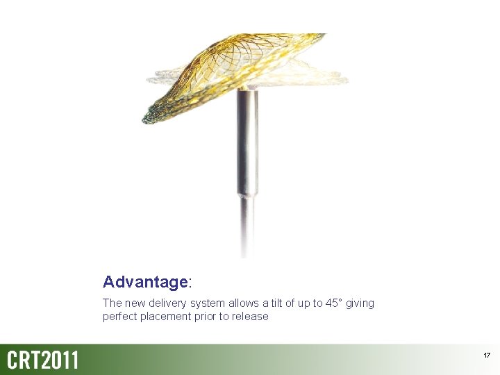 Advantage: The new delivery system allows a tilt of up to 45° giving perfect