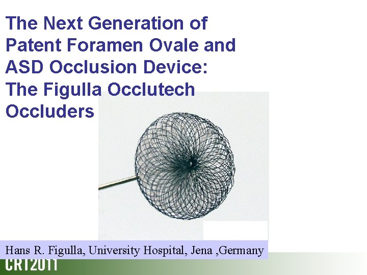 The Next Generation of Patent Foramen Ovale and ASD Occlusion Device: The Figulla Occlutech