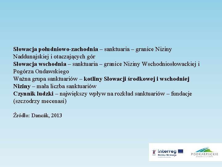 Słowacja południowo-zachodnia – sanktuaria – granice Niziny Naddunajskiej i otaczających gór Słowacja wschodnia –