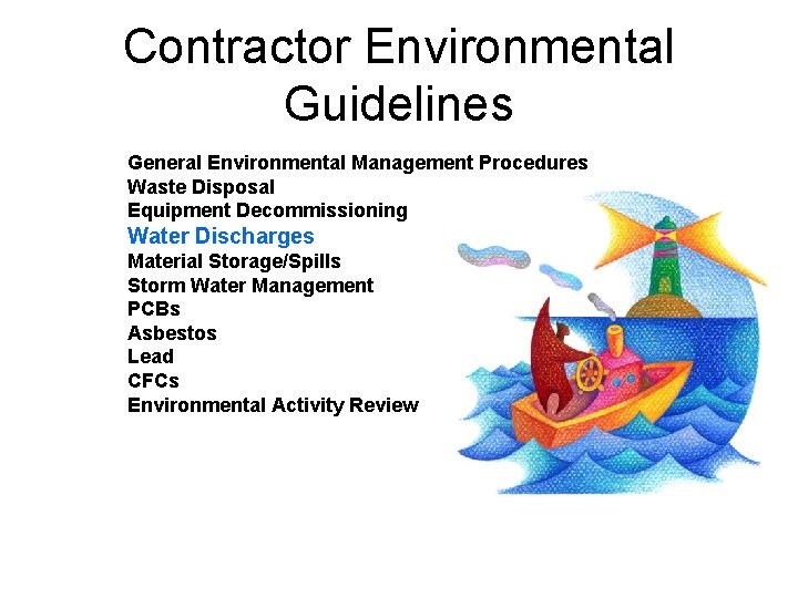 Contractor Environmental Guidelines General Environmental Management Procedures Waste Disposal Equipment Decommissioning Water Discharges Material