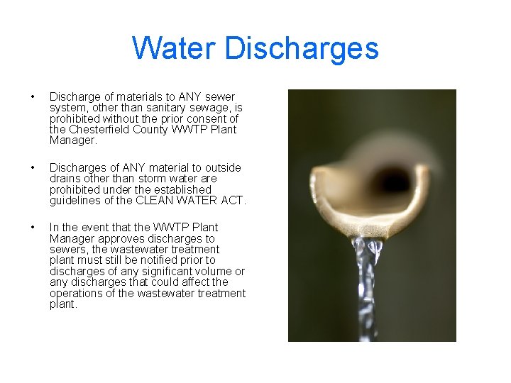 Water Discharges • Discharge of materials to ANY sewer system, other than sanitary sewage,