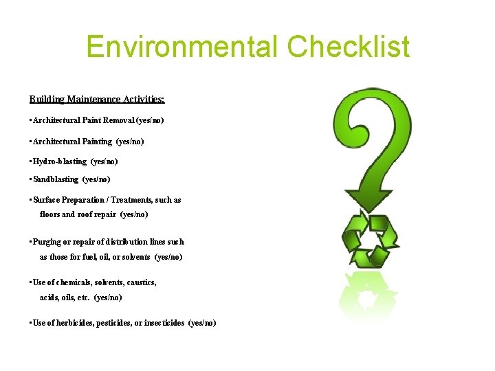 Environmental Checklist Building Maintenance Activities: • Architectural Paint Removal (yes/no) • Architectural Painting (yes/no)