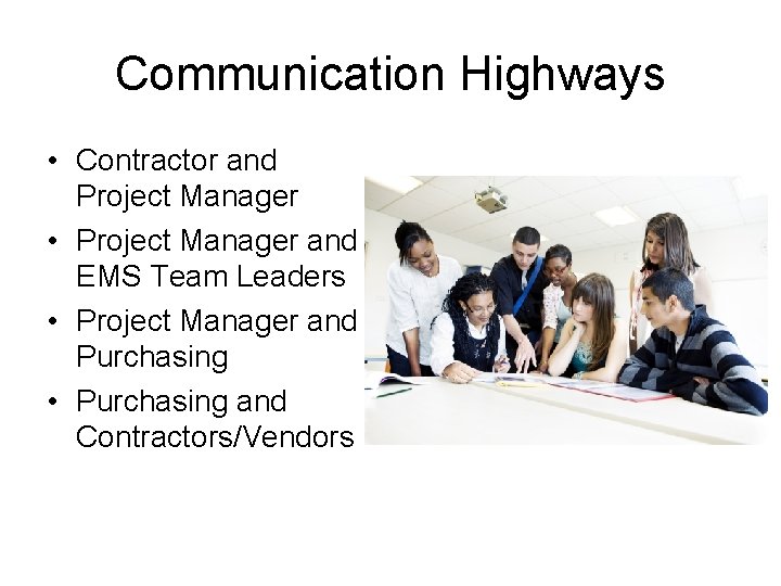 Communication Highways • Contractor and Project Manager • Project Manager and EMS Team Leaders