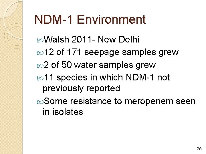 NDM-1 Environment Walsh 2011 - New Delhi 12 of 171 seepage samples grew 2