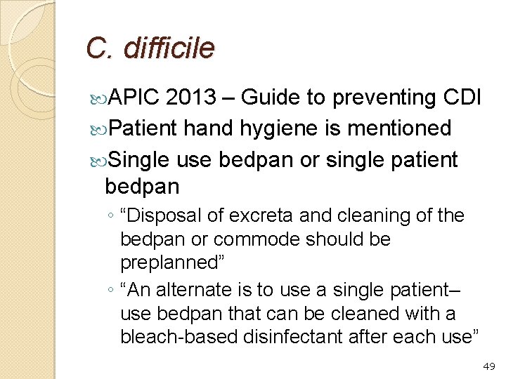 C. difficile APIC 2013 – Guide to preventing CDI Patient hand hygiene is mentioned