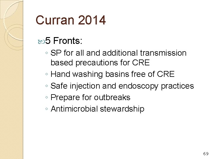 Curran 2014 5 Fronts: ◦ SP for all and additional transmission based precautions for