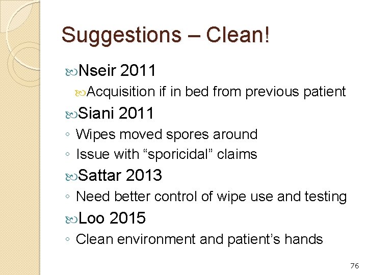 Suggestions – Clean! Nseir 2011 Acquisition if in bed from previous patient Siani 2011