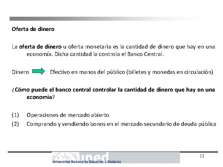 Oferta de dinero La oferta de dinero u oferta monetaria es la cantidad de Oferta de dinero La oferta de dinero u oferta monetaria es la cantidad de