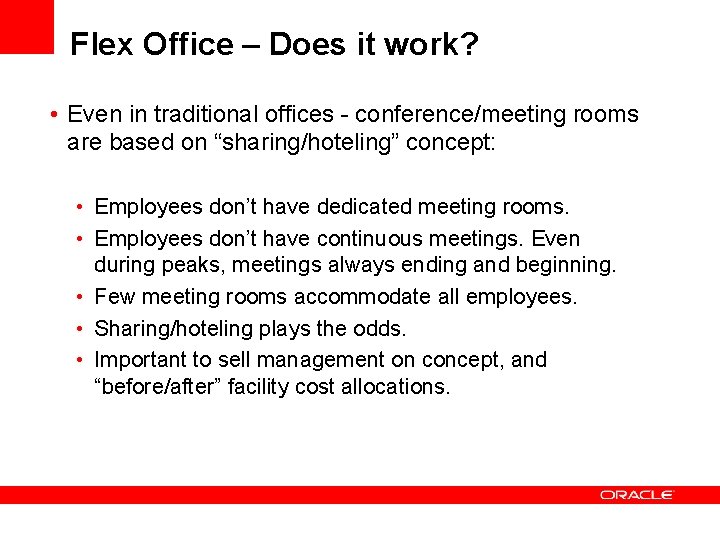 Flex Office – Does it work? • Even in traditional offices - conference/meeting rooms