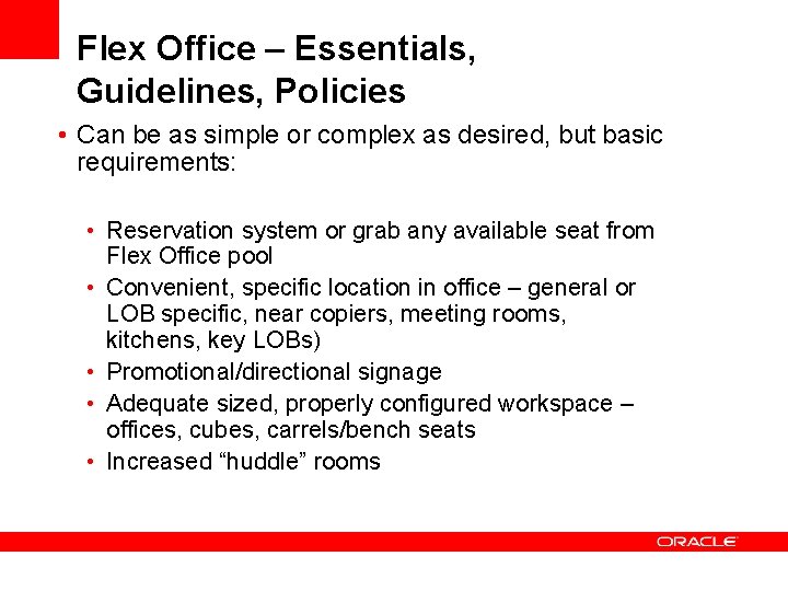 Flex Office – Essentials, Guidelines, Policies • Can be as simple or complex as