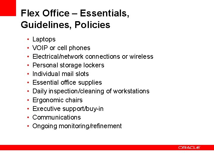 Flex Office – Essentials, Guidelines, Policies • • • Laptops VOIP or cell phones