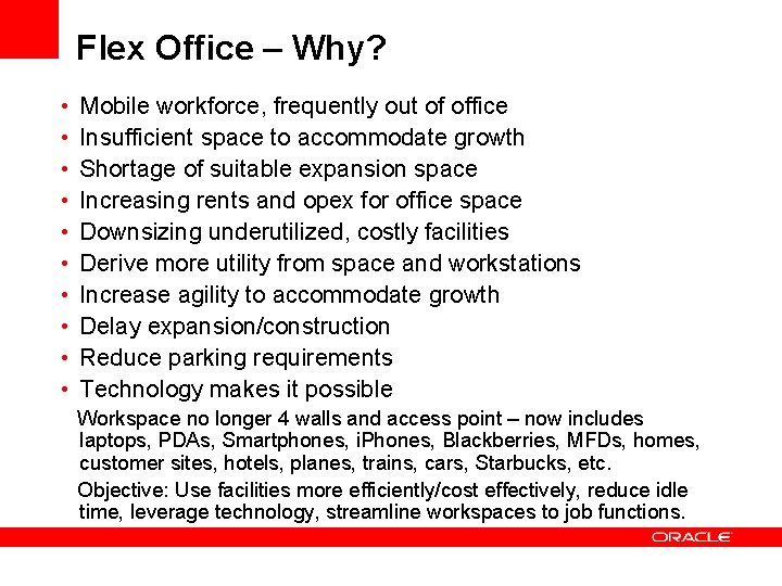 Flex Office – Why? • • • Mobile workforce, frequently out of office Insufficient