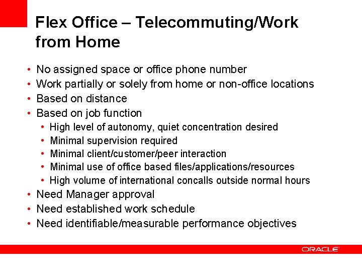 Flex Office – Telecommuting/Work from Home • • No assigned space or office phone