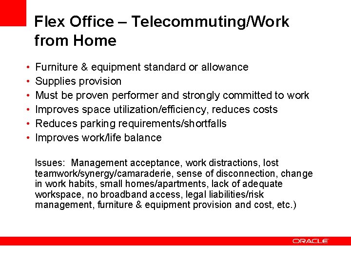 Flex Office – Telecommuting/Work from Home • • • Furniture & equipment standard or