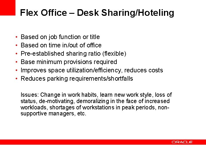 Flex Office – Desk Sharing/Hoteling • • • Based on job function or title