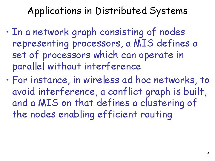 Applications in Distributed Systems • In a network graph consisting of nodes representing processors,