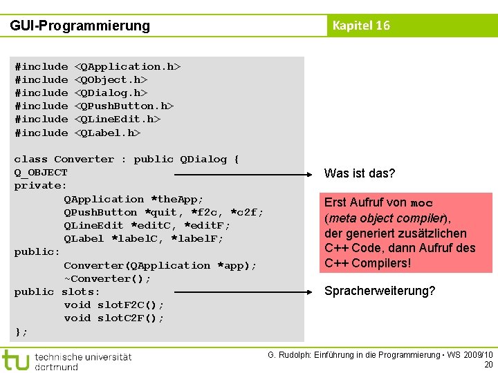 GUI-Programmierung #include #include Kapitel 16 <QApplication. h> <QObject. h> <QDialog. h> <QPush. Button. h>