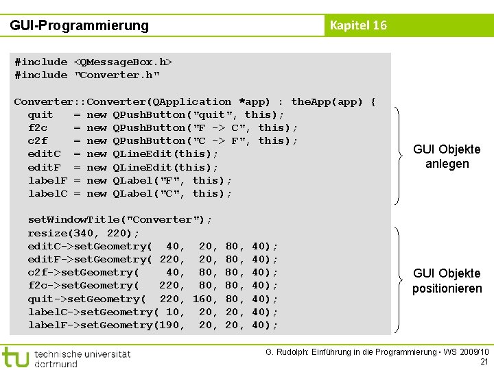 Kapitel 16 GUI-Programmierung #include <QMessage. Box. h> #include "Converter. h" Converter: : Converter(QApplication *app)