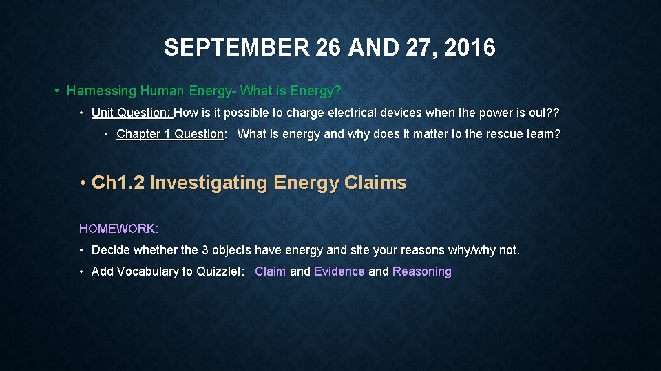 SEPTEMBER 26 AND 27, 2016 • Harnessing Human Energy- What is Energy? • Unit