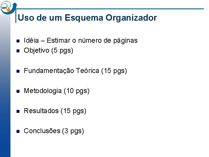 Uso de um Esquema Organizador n Idéia – Estimar o número de páginas Objetivo