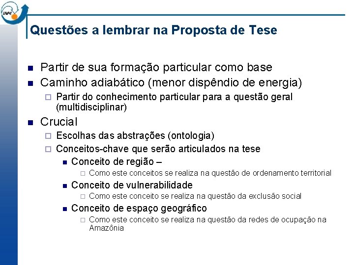 Questões a lembrar na Proposta de Tese n n Partir de sua formação particular