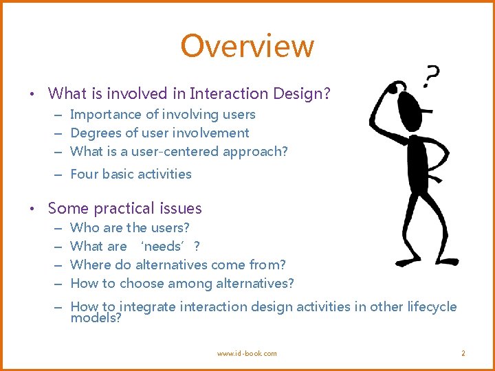 Overview • What is involved in Interaction Design? – Importance of involving users –