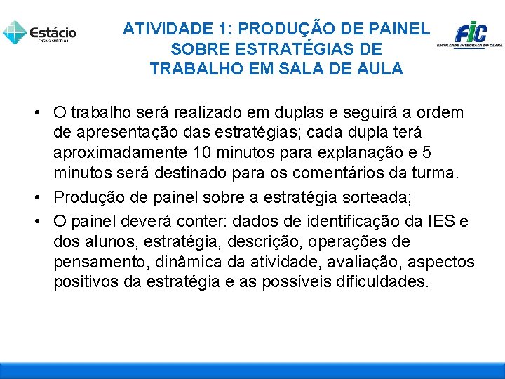 ATIVIDADE 1: PRODUÇÃO DE PAINEL SOBRE ESTRATÉGIAS DE TRABALHO EM SALA DE AULA •