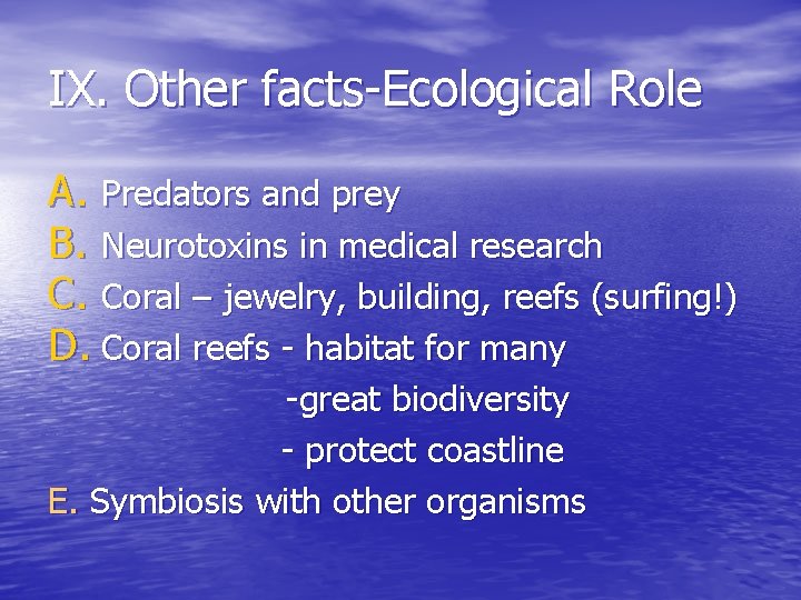 IX. Other facts-Ecological Role A. Predators and prey B. Neurotoxins in medical research C.