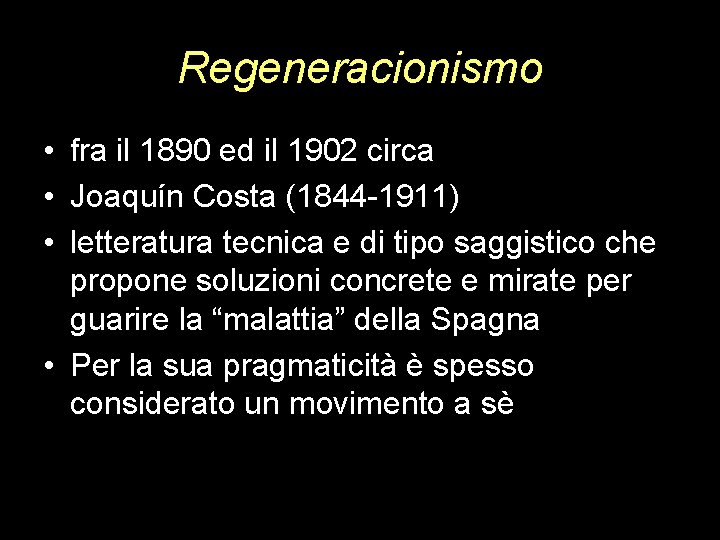 Regeneracionismo • fra il 1890 ed il 1902 circa • Joaquín Costa (1844 -1911)