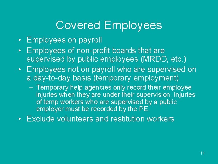 Covered Employees • Employees on payroll • Employees of non-profit boards that are supervised