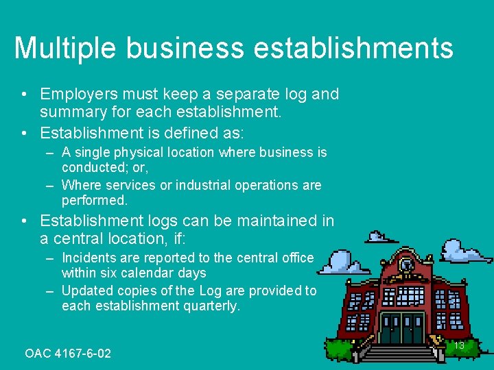 Multiple business establishments • Employers must keep a separate log and summary for each