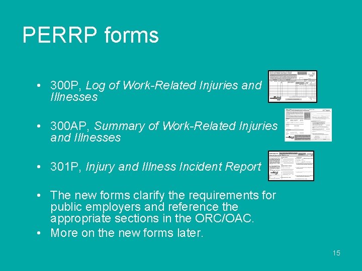 PERRP forms • 300 P, Log of Work-Related Injuries and Illnesses • 300 AP,