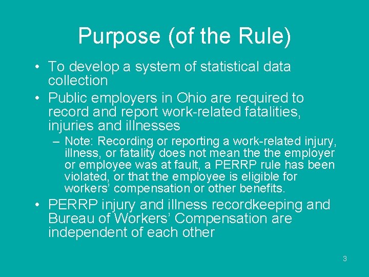 Purpose (of the Rule) • To develop a system of statistical data collection •