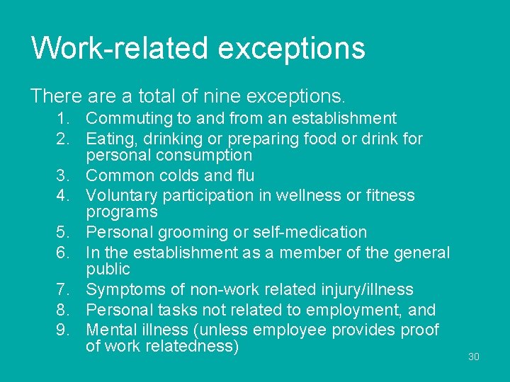Work-related exceptions There a total of nine exceptions. 1. Commuting to and from an