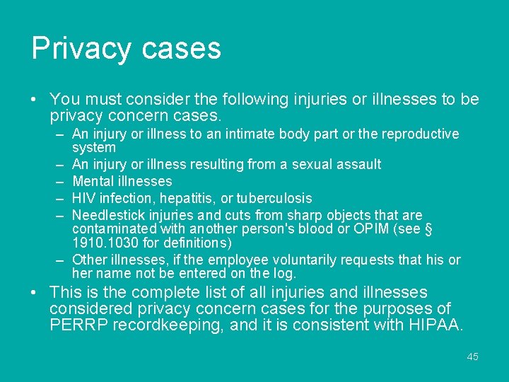 Privacy cases • You must consider the following injuries or illnesses to be privacy