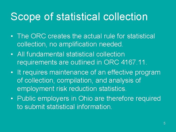 Scope of statistical collection • The ORC creates the actual rule for statistical collection,