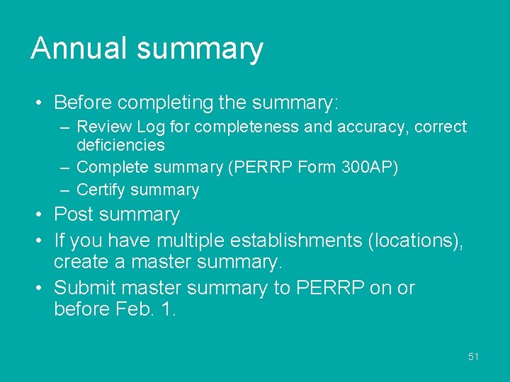 Annual summary • Before completing the summary: – Review Log for completeness and accuracy,