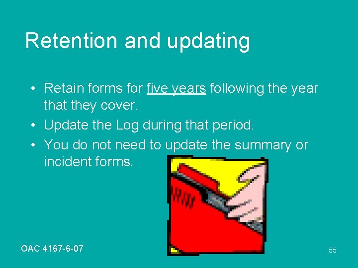 Retention and updating • Retain forms for five years following the year that they