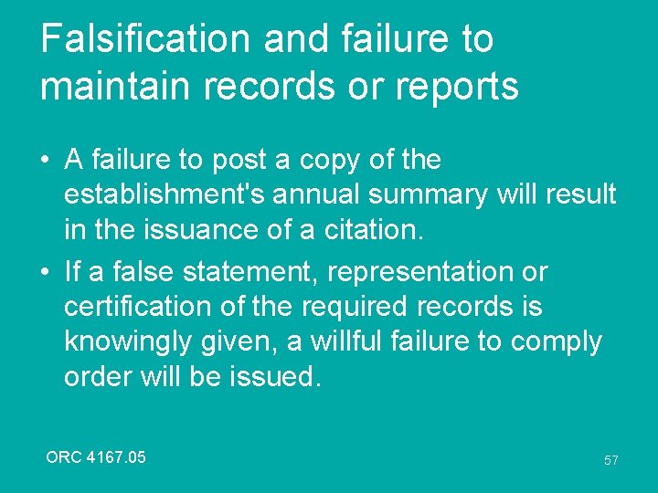 Falsification and failure to maintain records or reports • A failure to post a