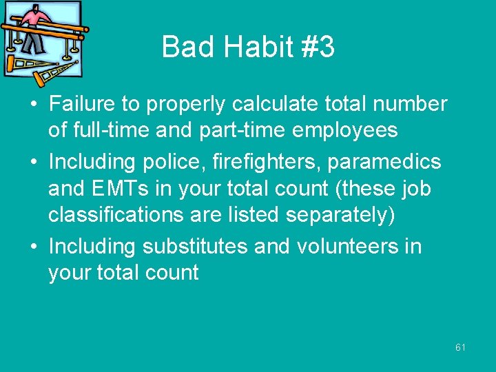 Bad Habit #3 • Failure to properly calculate total number of full-time and part-time