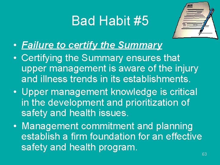 Bad Habit #5 • Failure to certify the Summary • Certifying the Summary ensures