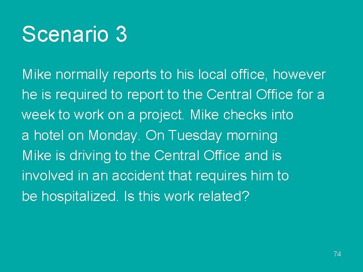 Scenario 3 Mike normally reports to his local office, however he is required to