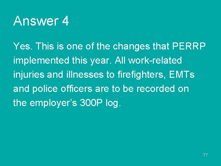 Answer 4 Yes. This is one of the changes that PERRP implemented this year.