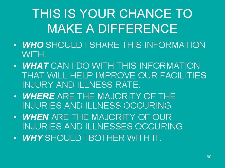 THIS IS YOUR CHANCE TO MAKE A DIFFERENCE • WHO SHOULD I SHARE THIS