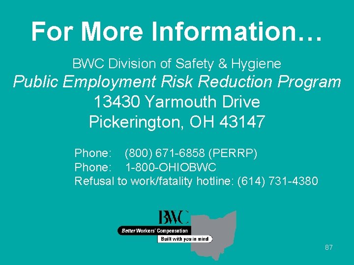For More Information… BWC Division of Safety & Hygiene Public Employment Risk Reduction Program