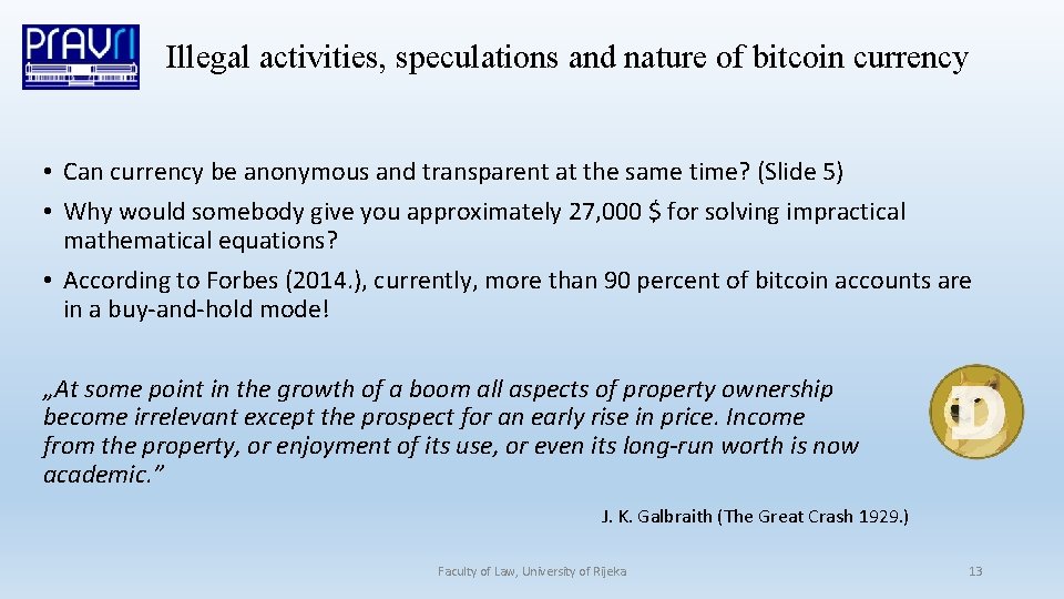 Illegal activities, speculations and nature of bitcoin currency • Can currency be anonymous and