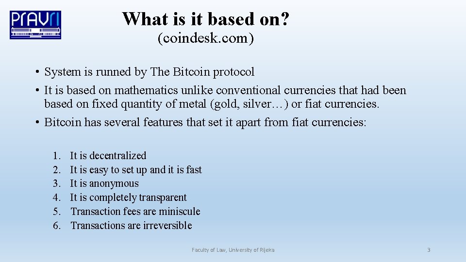 What is it based on? (coindesk. com) • System is runned by The Bitcoin What is it based on? (coindesk. com) • System is runned by The Bitcoin